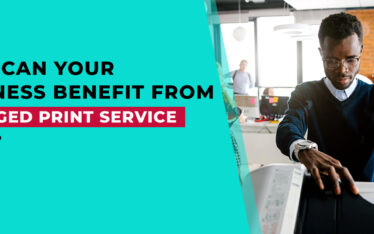 business benefits of Managed Print services MPS